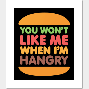 Hangry Burger - You Won't Like Me When I'm Hangry Posters and Art